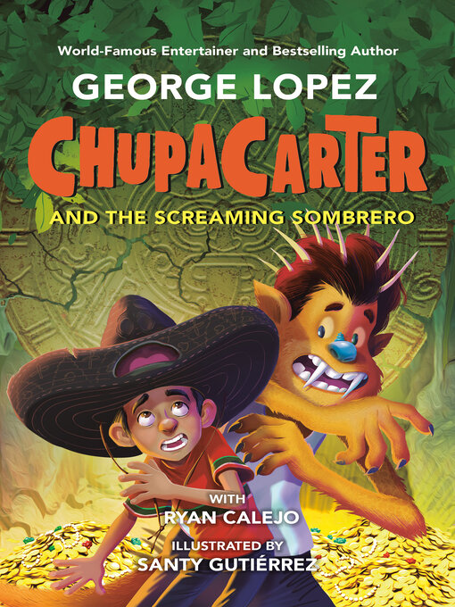 Title details for ChupaCarter and the Screaming Sombrero by George Lopez - Wait list